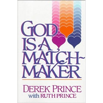 God is match maker by Derek Prince and Ruth Prince